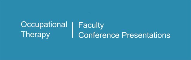 Occupational Therapy | Faculty Conference Presentations