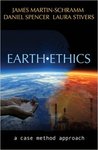 Earth Ethics by James Martin-Schramm, Daniel Spencer, and Laura Stivers