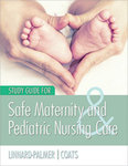 Study Guide for Safe maternity & Pediatric Nursing