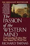 The Passion of the Western Mind: Understanding the ideas that Have Shaped our World View by Richard Tarnas