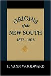 The History of the South, Volume IX: Origins of the New South 1877-1913 by C. Vann Woodward