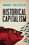 Historical Capitalism by Immanuel Wallerstein
