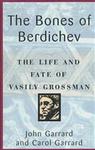 The Bonds of Berdichev: The Life and Fate of Vasily Grossman by John Garrard and Carol Garrard