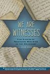 We Are Witnesses: Five Diaries of Teenagers Who Died in the Holocaust by Jacob Boas