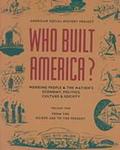 Who Built America: Working People and the Nation's Economy, Politics, Culture and Society, Volume II: From the Gilded Age to the Present
