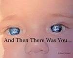 And Then There Was You… by Erika K.H. Gronek