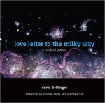 Love Letter to the Milky Way: A Book of Poems by Drew Dellinger