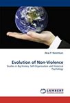 Evolution of Non-Violence: Studies in Big History, Self Organization and Historical Psychology by Akop P. Nazaretyan