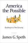 America the Possible: Manifesto for a New Economy by James Gustave Speth