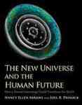 The New Universe and the Human Future: How a Shared Cosmology Could Transform the World