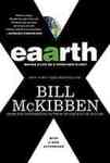 Eaarth: Making A Life on a Tough New Planet by Bill McKibben