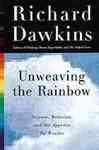 Unweaving the Rainbow: Science, Delusion and the Appetite for Wonder by Richard Dawkins