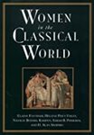 Women in the Classical World by Elaine Fantham, Helene Peet Foley, Natalie Boymel Kampen, Sarah B. Pomeroy, and H. Alan Shapiro