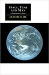 Space, Time and ManL A Prehistorian's View by Grahame Clark