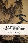 Farmers of Forty Centuries by F. H. King