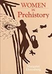 Women in Prehistory by Margaret Ehrenerg