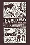 The Old Way: A Story of the First People by Elizabeth Marshall Thomas
