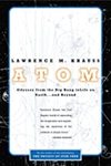 Atom: A Single Oxygen Atom's Odyssey from the Big Bang to Life on Earth… and Beyond by Lawrence Krauss