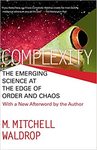Complexity: The Emerging Science at the Edge of Order and Chaos by M. Mitchell Waldrop