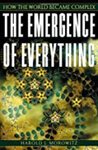 Emergence of Everything: How the World Became Complex by Harold J. Morowitz