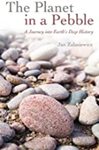 The Planet in a Pebble: A Journey into Earth's Deep History by Jan Zalasiewicz