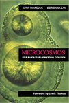 Microcosmos: Four Billion Years of Microbial Evolution by Lynn Margulis and Dorion Sagan