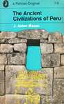 The Ancient Civilizations of Peru by J. Alden Mason