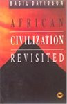 African Civilization Revisited: From Aniquity to Modern Times