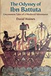 The Odyssey of Ibn Battuta: Uncommon Tales of a Medieval Adventurer by David Waines