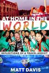 At Home in the World: Reflections of a Travel Addict