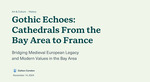 Gothic Echoes: Cathedrals From the Bay Area to France by Dalton Conden