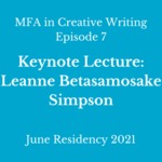 Episode 07: Keynote Lecture by Leanne Betasamosake Simpson