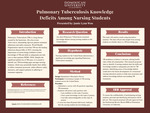 Evaluating Pulmonary Tuberculosis Knowledge Deficits Among Nursing Students in the United States by Jamie Lynn Woo