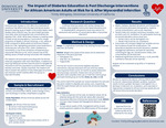 The Impact of Diabetes Education & Post Discharge Interventions for African American Adults at Risk for & After Myocardial Infarction by Trinity L. Billingsley